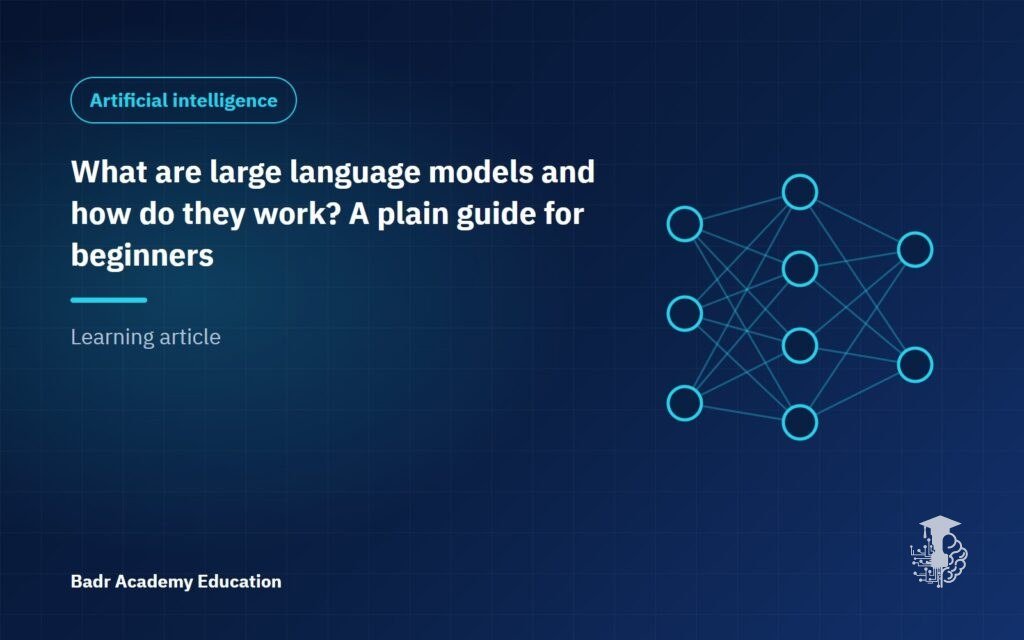 What are large language models and how do they work? A plain guide for beginners
